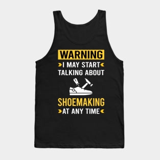 Warning Shoemaking Shoemaker Shoe Making Shoes Tank Top